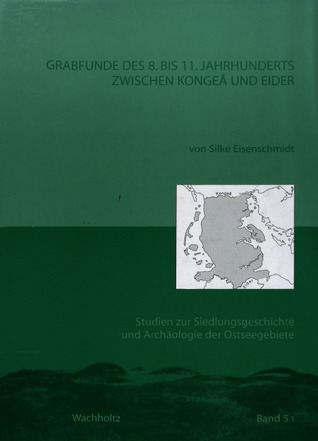 Grabfunde des 8. bis 11. Jahrhunderts zwischen Kongeå und Eider: Zur Bestattungssitte der Wikingerzeit im südlichen Altdänemark (Band 1)