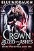 A Crown of Blood and Ashes (Enchanted Royals #1)