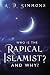 Who Is the Radical Islamist? and Why?
