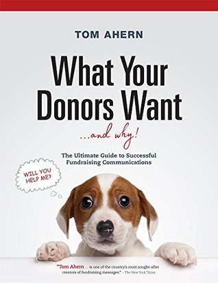 What Your Donors Want ... and Why! (Paperback)