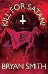Book cover for Kill For Satan!