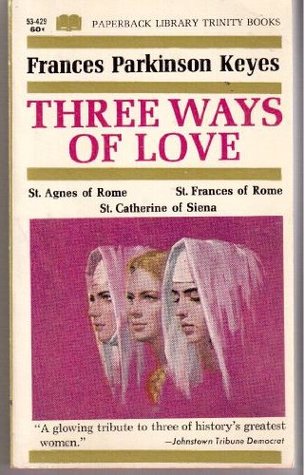 Three Ways to Love: The Story of Three Great Women (Mass Market Paperback)