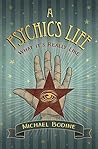 A Psychic's Life:...