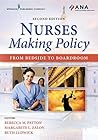Nurses Making Policy: From Bedside to Boardroom