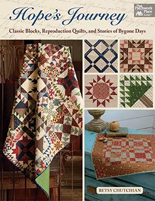 Hope's Journey: Classic Blocks, Reproduction Quilts, and Stories of Bygone Days (Kindle Edition)