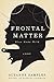 Frontal Matter: Glue Gone Wild