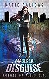 Magic In Disguise by Katie Salidas