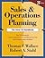 Sales and Operations Planning: The How-To Handbook