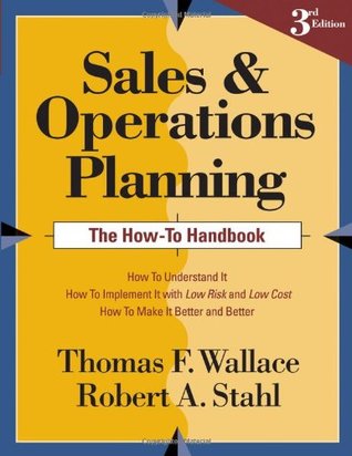 Sales and Operations Planning: The How-To Handbook (Paperback)