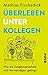 Überleben unter Kollegen by Mathias Fischedick