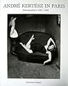 Andre Kertesz In Paris: Photographien 1925 - 1936
