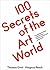 100 Secrets of the Art World: Everything You Always Wanted to Know from Artists, Collectors and Curators, But Were Afraid to Ask