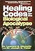 Healing Codes For The Biological Apocalypse