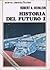 Historia del futuro 1 by Robert A. Heinlein