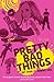 Pretty Bad Things