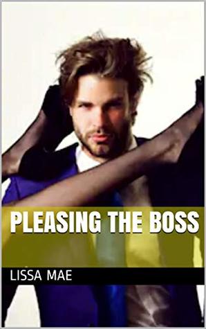 Pleasing The Boss (Kindle Edition)