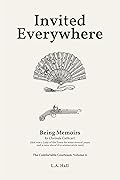 Invited Everywhere: Being Memoirs by Clorinda Cathcart, that was a Lady of the Town for some several years, and is now elevat’d to aristocratick rank
