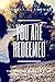 You Are Redeemed: Thirty Re...