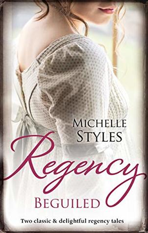 Regency Beguiled/A Question Of Impropriety/An Impulsive Debutante (Clare Brother and Sister Book 1)