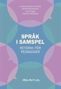 Språk i samspel. Retorik för pedagoger