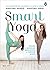 Smart Yoga. Tecniche e post...