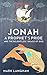 Jonah: A Prophet's Pride and the Relentless Grace of God