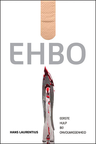 EHBO - Eerste Hulp Bij Onvolwassenheid