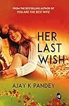 Her Last Wish by Ajay K. Pandey