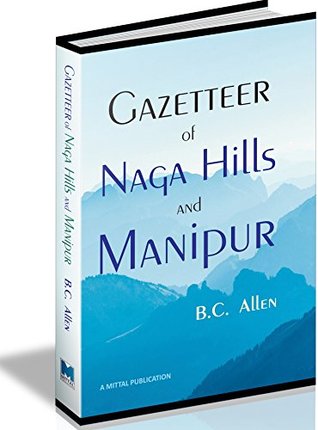 Gazetteer of Naga Hills and Manipur (Unknown Binding)