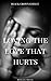 Loving the Love That Hurts:...