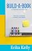 Build-a-Book by Erika Kelly Build-a-Book by Erika Kelly
