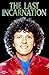 The Last Incarnation: Exper...