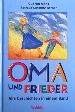 Oma und Frieder: Alle Geschichten in einem Band