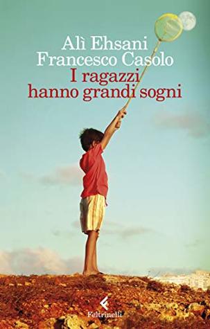 I ragazzi hanno grandi sogni (Kindle Edition)