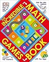 The Incredible Math Games Book The Incredible Math Games Book