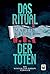 Das Ritual der Toten