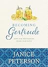 Becoming Gertrude by Janice  Peterson