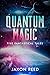 Quantum Magic: Five Fantast...