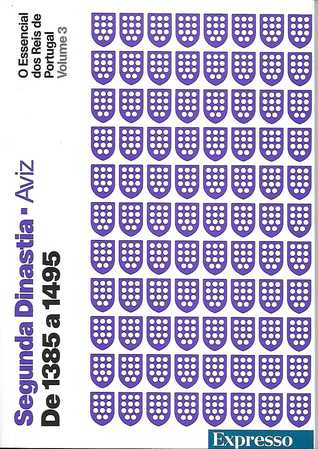 O Essencial dos Reis de Portugal (Segunda Dinastia - Aviz, # 3)