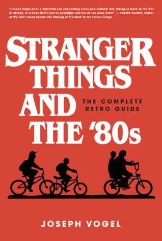 Stranger Things and the '80s: The Complete Retro Guide (Kindle Edition)