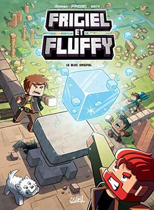 Frigiel et Fluffy, Tome 3: Le Bloc originel (Kindle Edition)