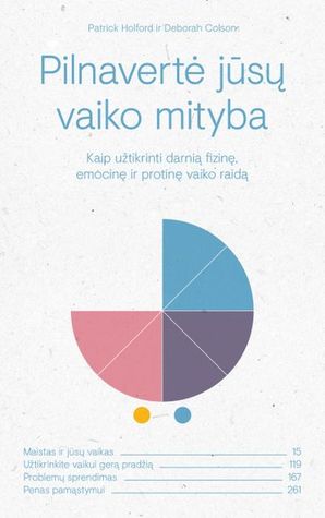 Pilnavertė jūsų vaiko mityba: kaip užtikrinti darnią fizinę, emocinę ir protinę vaiko raidą (Paperback)
