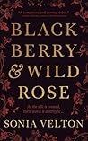Blackberry & Wild Rose by Sonia Velton