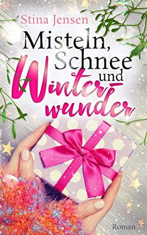 Misteln, Schnee und Winterwunder (Winterknistern, #2)