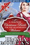 A Surprise Christmas Bride For The Heartbroken Widower (The Twelve Mail Order Brides Of Christmas #1)