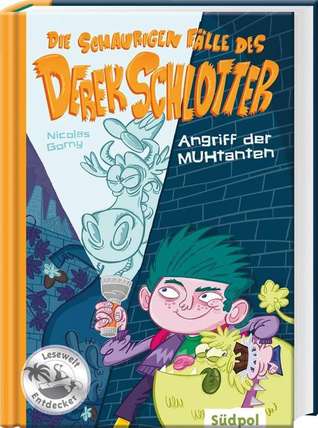 Angriff der MUHtanten (Die schaurigen Fälle des Derek Schlotter, #1)