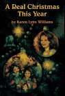 A Real Christmas This Year by Karen Lynn Williams