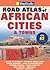 Road Atlas of African Citie...