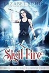 Sigil Fire (Sigil Fire, #1) Sigil Fire (Sigil Fire, #1)