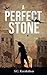 A Perfect Stone